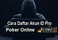 Cara Daftar Akun ID Pro Poker Online