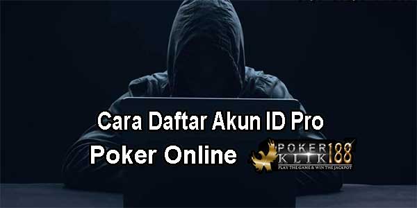 Cara Daftar Akun ID Pro Poker Online